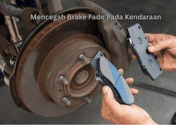 Waspadai Brake Fade saat Melewati Turunan Panjang dan Cara Mencegahnya